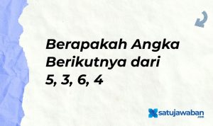 Berapakah Angka Berikutnya dari 5 3 6 4 Berapakah Angka Berikutnya dari 5 3 6 4